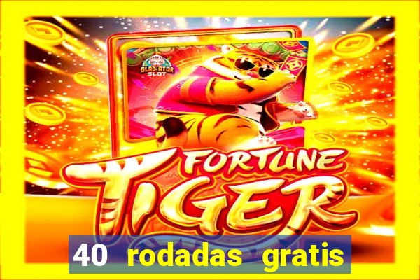 40 rodadas gratis jon bet